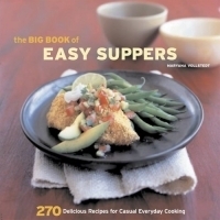Big Book Of Easy Suppers: 270 Delicious Recipes For Casual Everyday Cooking артикул 293c.