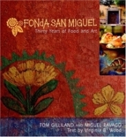 Fonda San Miguel: Thirty Years Of Food And Art артикул 301c.