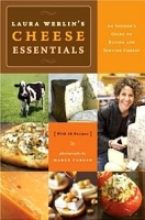 Laura Werlin's Cheese Essentials: An Insiders Guide to Buying and Serving Cheese артикул 317c.